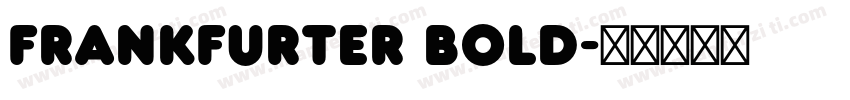 Frankfurter Bold字体转换